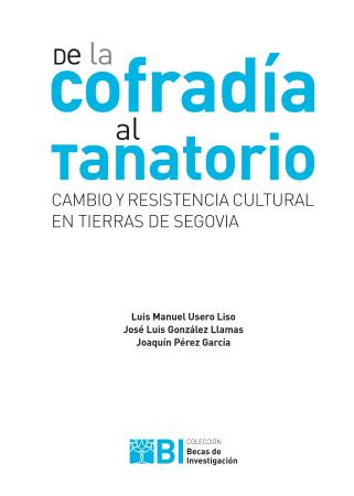 Imagen DE LA COFRADÍA AL TANATORIO : CAMBIO Y RESISTENCIA CULTURAL EN TIERRAS DE SEGOVIA