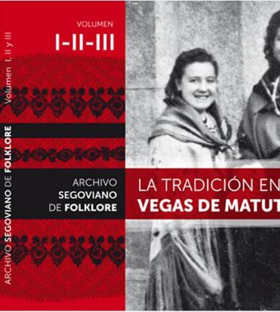 Imagen ARCHIVO SEGOVIANO DE FOLKLORE. LA TRADICIÓN EN VEGAS DE MATUTE CD I, II y III