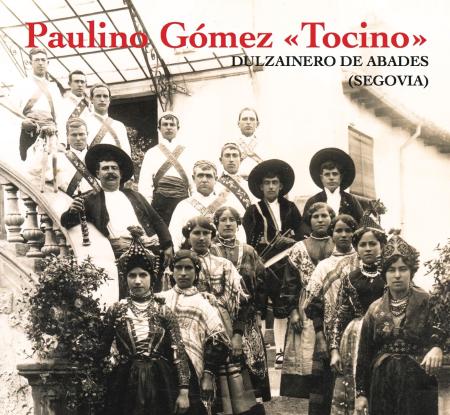 Imagen PAULINO GÓMEZ 'TOCINO' : DULZAINERO DE ABADES (SEGOVIA)
