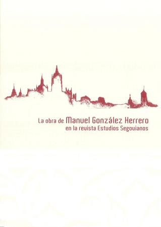 Imagen LA OBRA DE MANUEL GONZÁLEZ HERRERO EN LA REVISTA ESTUDIOS SEGOVIANOS