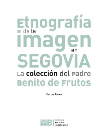Imagen ETNOGRAFÍA DE LA IMAGEN EN SEGOVIA. LA COLECCIÓN DEL PADRE BENITO DE FRUTOS