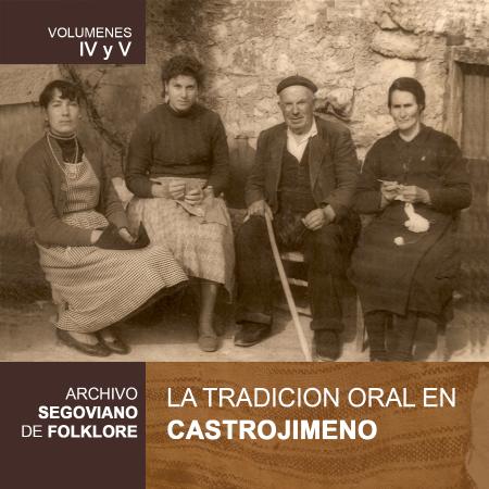 Imagen ARCHIVO SEGOVIANO DE FOLKLORE. LA TRADICIÓN ORAL DE CASTROJIMENO